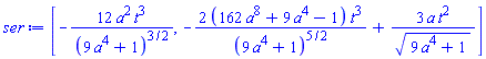 [-12*a^2*t^3/(9*a^4+1)^(3/2), -2*(162*a^8+9*a^4-1)*t^3/(9*a^4+1)^(5/2)+3*a*t^2/(9*a^4+1)^(1/2)]