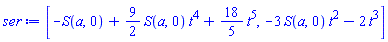 [-S(a, 0)+(9/2)*S(a, 0)*t^4+(18/5)*t^5, -3*S(a, 0)*t^2-2*t^3]