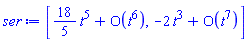 [series((18/5)*t^5+O(t^6),t,6), series(-2*t^3+O(t^7),t,7)]