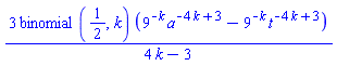 3*binomial(1/2, k)*(9^(-k)*a^(-4*k+3)-9^(-k)*t^(-4*k+3))/(4*k-3)