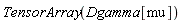 TensorArray(Dgamma[mu])