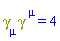 Physics:-`*`(Physics:-Dgamma[mu], Physics:-Dgamma[`~mu`]) = 4