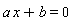 a*x+b = 0