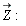 `#mover(mi("Z"),mo("&rarr;"))`