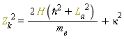 Z[k]^2 = 2*H*(`&hbar;`^2+L[a]^2)/m__e+kappa^2