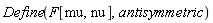 Define(F[mu, nu], antisymmetric)