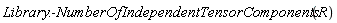 Library:-NumberOfIndependentTensorComponents(R)