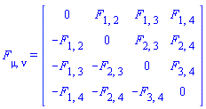 F[mu, nu] = Matrix(%id = 18446744078247910206)