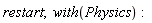 restart; with(Physics)