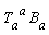 T[a, `~a`]*B[a]