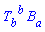 T[b, `~b`]*B[a]