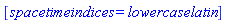 [spacetimeindices = lowercaselatin]
