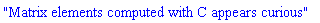 "Matrix elements computed with C appears curious"