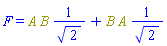 F = Physics:-`*`(Physics:-`*`(A, B), Physics:-`^`(sqrt(2), -1))+Physics:-`*`(Physics:-`*`(B, A), Physics:-`^`(sqrt(2), -1))