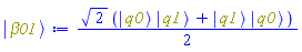 (1/2)*2^(1/2)*(Physics:-`*`(Physics:-Ket(q0), Physics:-Ket(q1))+Physics:-`*`(Physics:-Ket(q1), Physics:-Ket(q0)))