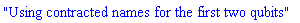 "Using contracted names for the first two qubits"