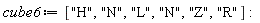 cube6 := ["H", "N", "L", "N", "Z", "R"]