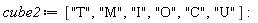cube2 := ["T", "M", "I", "O", "C", "U"]