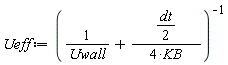 Ueff := 1/(1/Uwall+(1/2)*dt/(4*KB))