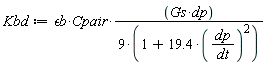 Kbd := `&epsilon;b`*Cpair*Gs*dp/(9*(1+19.4*(dp/dt)^2))