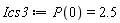 Ics3 := P(0) = 2.5