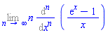 Limit(n*(Diff((exp(x)-1)/x, `$`(x, n))), n = infinity)