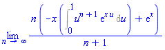 limit(n*(-x*(Int(u^(n+1)*exp(x*u), u = 0 .. 1))+exp(x))/(n+1), n = infinity)