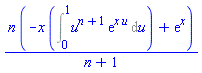 n*(-x*(Int(u^(n+1)*exp(x*u), u = 0 .. 1))+exp(x))/(n+1)