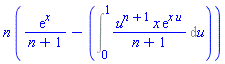 n*(exp(x)/(n+1)-(Int(u^(n+1)*x*exp(x*u)/(n+1), u = 0 .. 1)))