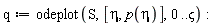 q := odeplot(S, [eta, p(eta)], 0 .. `&varsigma;`)