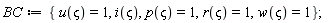 BC := {i(varsigma), p(varsigma) = 1, r(varsigma) = 1, u(varsigma) = 1, w(varsigma) = 1};