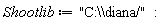 Shootlib := "C:\\diana/":