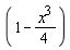 1-(1/4)*x^3