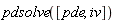 pdsolve([pde, iv])