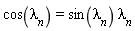 cos(lambda[n]) = sin(lambda[n])*lambda[n]