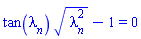 tan(lambda[n])*(lambda[n]^2)^(1/2)-1 = 0