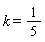 k = 1/5