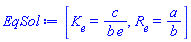 [K__e = c/(b*e), R__e = a/b]