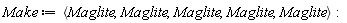 Make := `<,>`(Maglite, Maglite, Maglite, Maglite, Maglite)