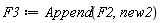 F3 := Append(F2, new2)