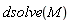 dsolve(M)