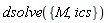 dsolve({M, ics})