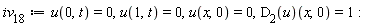 iv__18 := u(0, t) = 0, u(1, t) = 0, u(x, 0) = 0, (D[2](u))(x, 0) = 1