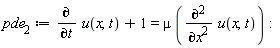 pde__2 := diff(u(x, t), t)+1 = mu*(diff(u(x, t), x, x))
