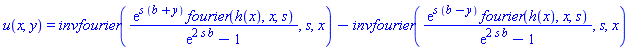 u(x, y) = invfourier(exp(s*(b+y))*fourier(h(x), x, s)/(exp(2*s*b)-1), s, x)-invfourier(exp(s*(b-y))*fourier(h(x), x, s)/(exp(2*s*b)-1), s, x)