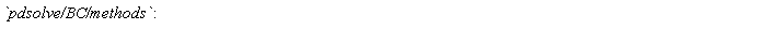 `pdsolve/BC/methods`