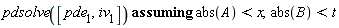 `assuming`([pdsolve([pde__1, iv__1])], [abs(A) < x, abs(B) < t])