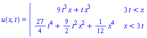 u(x, t) = piecewise(3*t < x, 9*t^3*x+t*x^3, x < 3*t, (27/4)*t^4+(9/2)*t^2*x^2+(1/12)*x^4)