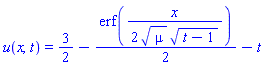 u(x, t) = 3/2-(1/2)*erf((1/2)*x/(mu^(1/2)*(t-1)^(1/2)))-t