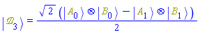 Physics:-Ket(`&Bscr;`, 3) = (1/2)*2^(1/2)*(Physics:-`*`(Physics:-Ket(A, 0), Physics:-Ket(B, 0))-Physics:-`*`(Physics:-Ket(A, 1), Physics:-Ket(B, 1)))